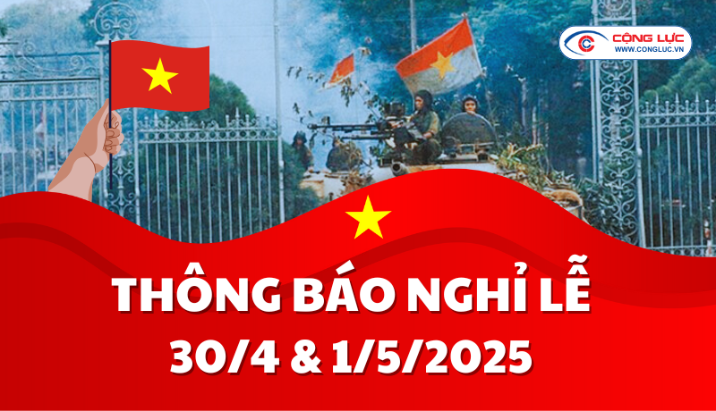 CAMERA CỘNG LỰC THÔNG BÁO LỊCH NGHỈ LỄ 30/4 & 1/5/2025