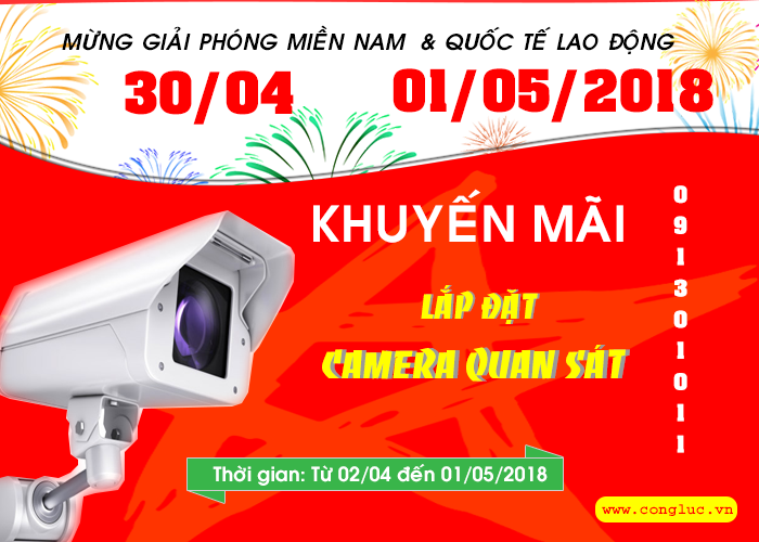 Khuyến mãi lắp đặt camera nhân dịp 30/04 - 01/05/2018