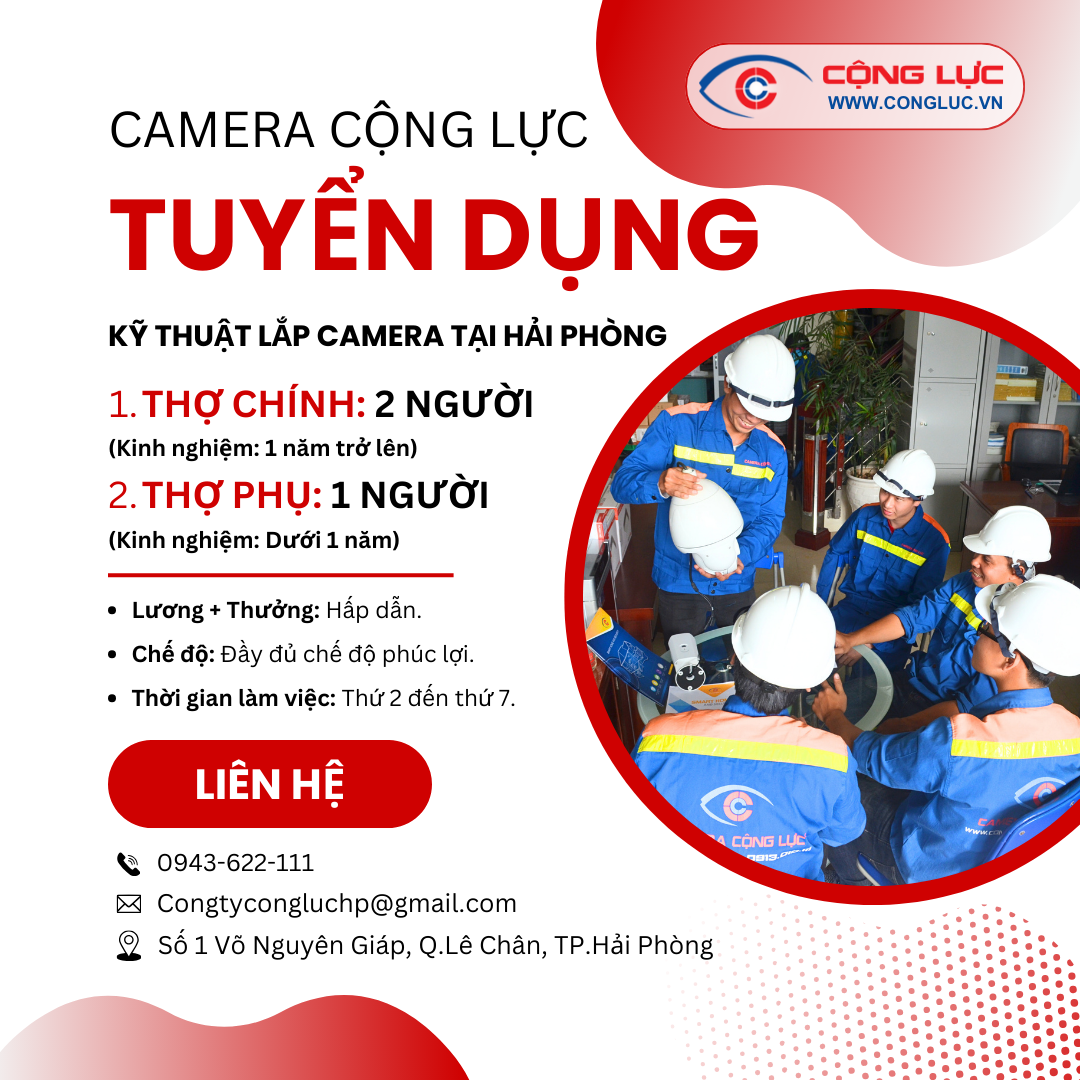 Camera Cộng Lực hải phòng tuyển dụng nhân viên kỹ thuật lắp camera tại hải phòng