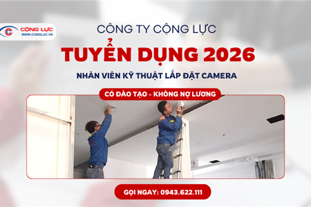 Tuyển Nhân Viên Kỹ Thuật Lắp Đặt Camera Đầu Năm 2026 Tại Hải Phòng
